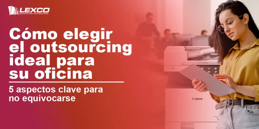 Cómo elegir el outsourcing ideal para su oficina